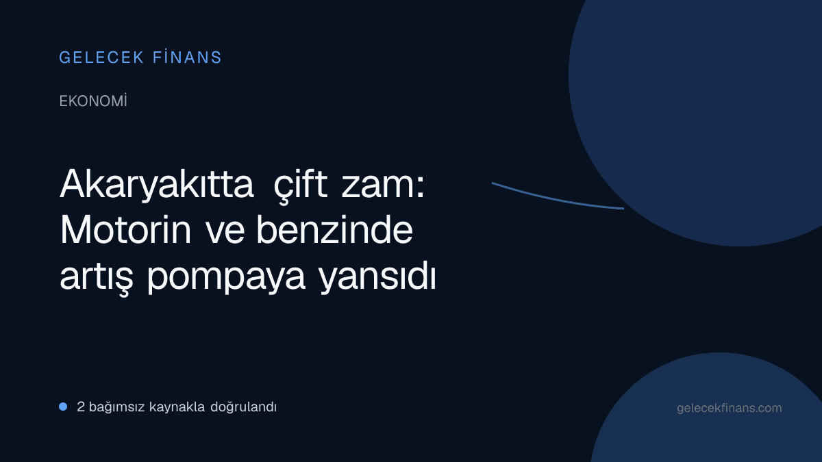 Akaryakıtta çift zam: Motorin ve benzinde artış pompaya yansıdı