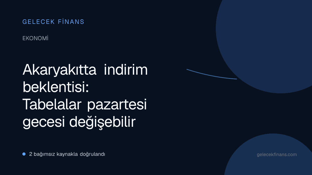 Akaryakıtta indirim beklentisi: Tabelalar pazartesi gecesi değişebilir