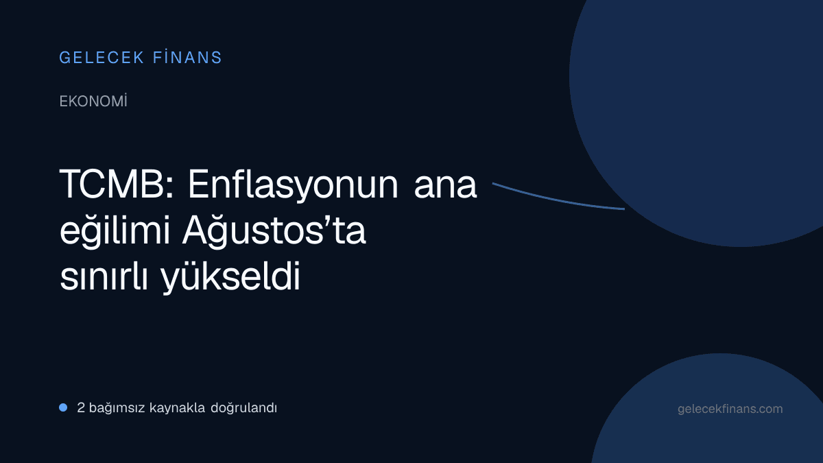 TCMB: Enflasyonun ana eğilimi Ağustos’ta sınırlı yükseldi