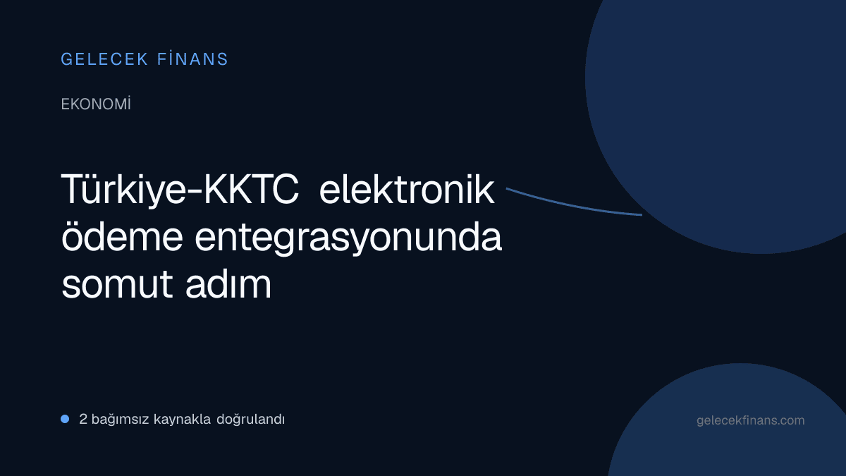 Türkiye-KKTC elektronik ödeme entegrasyonunda somut adım