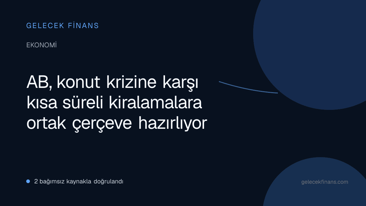 AB, konut krizine karşı kısa süreli kiralamalara ortak çerçeve hazırlıyor