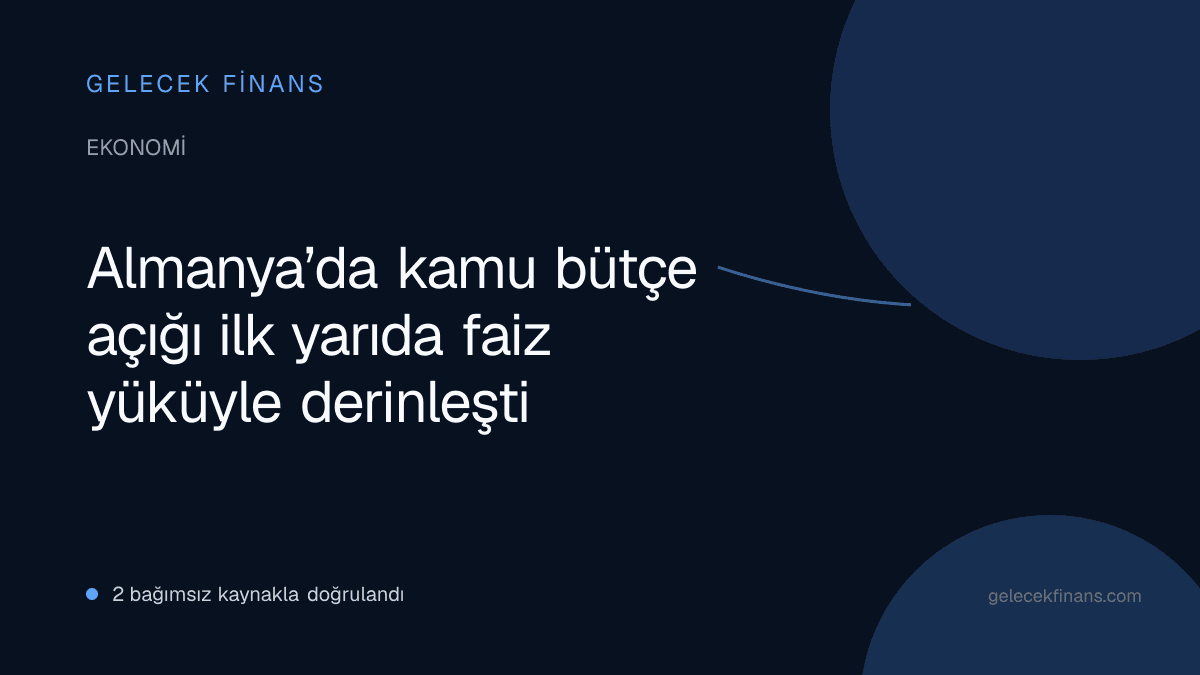 Almanya’da kamu bütçe açığı ilk yarıda faiz yüküyle derinleşti