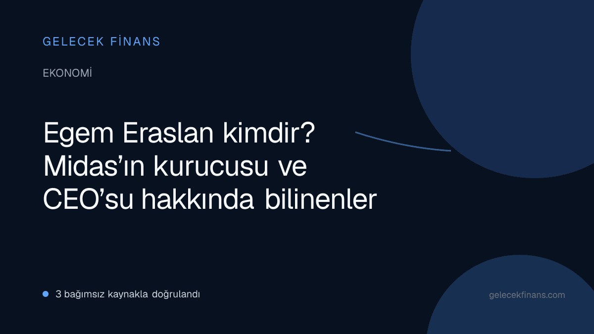 Egem Eraslan kimdir? Midas’ın kurucusu ve CEO’su hakkında bilinenler
