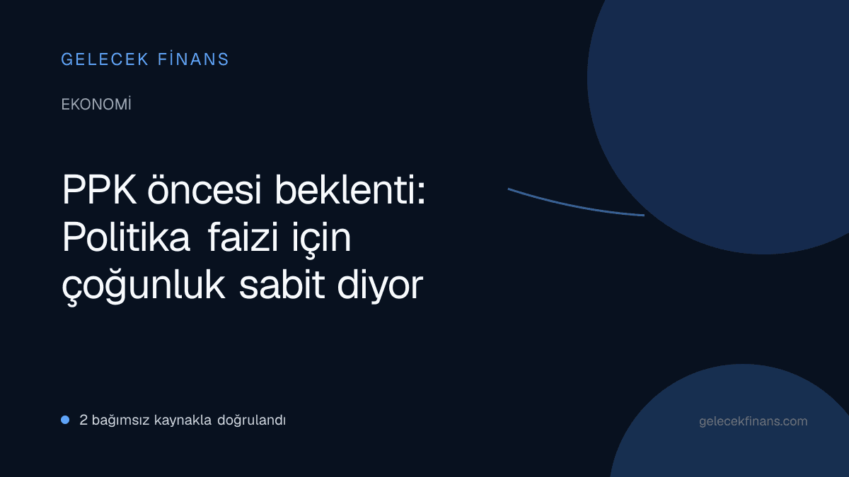 PPK öncesi beklenti: Politika faizi için çoğunluk sabit diyor